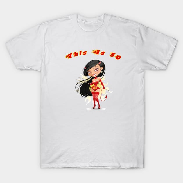 Sexy Devil Woman Age 50 T-Shirt by LittleLuxuriesDesigns
